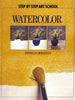 Watercolor Step By Step Art School Step by Step Art School Ser Monahan, Patricia