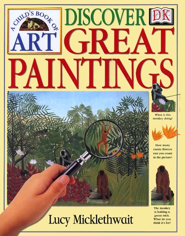 Childs Book of Art: Discover Great Paintings, A Micklethwait, Lucy
