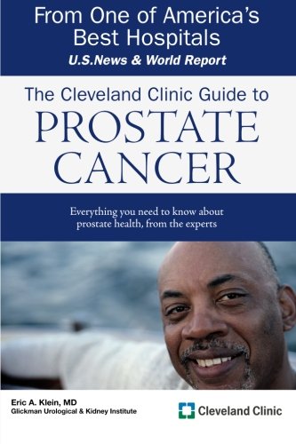The Cleveland Clinic Guide to Prostate Cancer Cleveland Clinic Guides Klein, Eric A