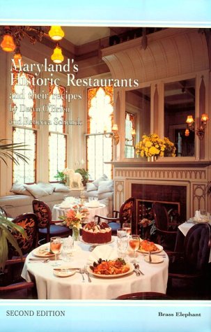 Marylands Historic Restaurants and Their Recipes OBrien, Dawn; Schenck, Rebecca; Anderson, Bob and Faires, Patsy