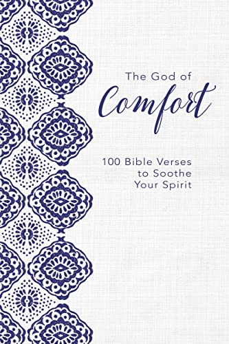 The God of Comfort: 100 Bible Verses to Soothe Your Spirit Zondervan