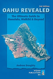 Oahu Revealed: The Ultimate Guide to Honolulu, Waikiki & Beyond (Oahu Revisited)