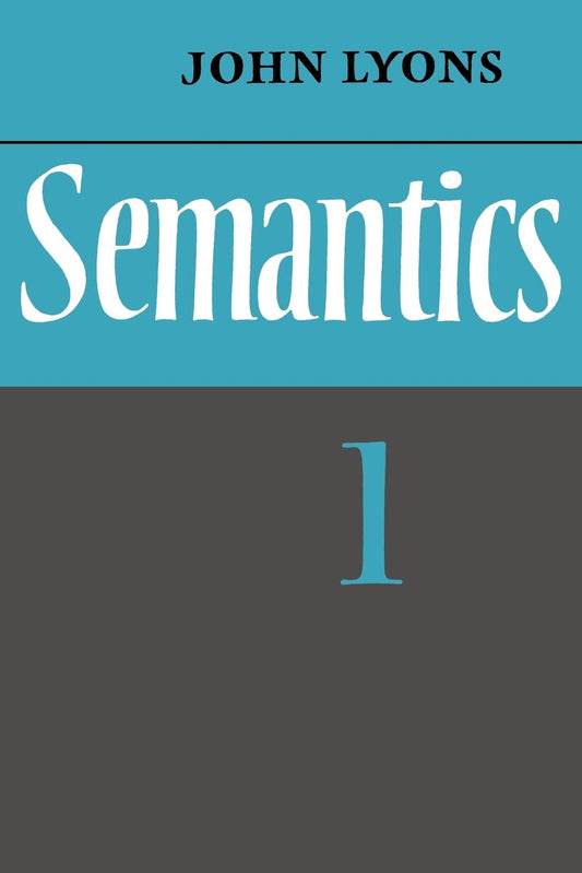 Semantics: Volume 1 [Paperback] Lyons, John