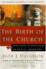 The Birth of the Church: From Jesus to Constantine, AD 30312 Baker History of the Church Davidson, Ivor J