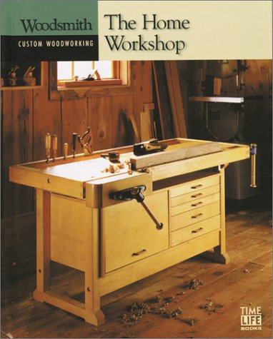 The Home Workshop Woodsmith: Custom Woodworking TimeLife Books