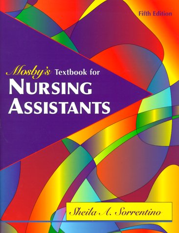 Mosbys Textbook for Nursing Assistants  Soft Cover Version Sheila A Sorrentino and Shelia A Sorentino