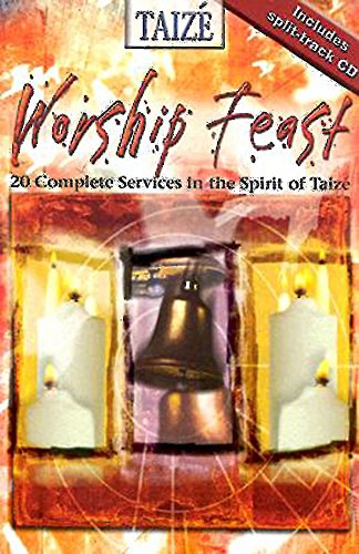 Worship Feast: 20 Complete Services in the Spirit of Taize Abingdon Press