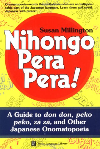 Nihongo Pera Pera: A Users Guide to Japanese Onomatopoeia Tuttle Language Library Millington, Susan