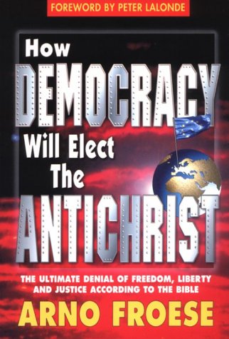 How Democracy Will Elect the Antichrist Forese, Arno