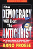 How Democracy Will Elect the Antichrist Forese, Arno