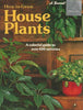 How To Grow House Plants [Paperback] editorsofsunset