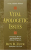 Vital Apologetic Issues: Examining Reason and Revelation in Biblical Perspective Vital Issues Series [Paperback] Zuck, Roy B