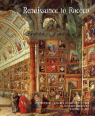 Renaissance to Rococo: Masterpieces from the Collection of the Wadsworth Atheneum Museum of Art Zafran, Eric