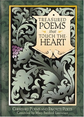 Treasured Poems That Touch the Heart: Cherished Poems and Favorite Poets Laurence, Mary Sanford
