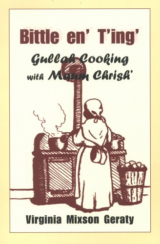 Bittle en Ting: Gullah Cooking With Maum Chrish English and Gullah Edition [Paperback] Virginia Mixson Geraty