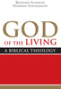 God of the Living: A Biblical Theology Reinhard Feldmeier; Hermann Spieckermann and Mark E Biddle