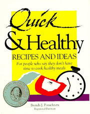 Quick & Healthy Recipes and Ideas : For People Who Say They Don't Have Time to Cook Healthy Meals, 1st Edition