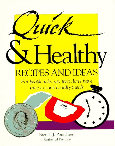 Quick & Healthy Recipes and Ideas : For People Who Say They Don't Have Time to Cook Healthy Meals, 1st Edition