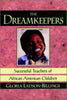 The Dreamkeepers: Successful Teachers of African American Children Jossey Bass Education Series LadsonBillings, Gloria