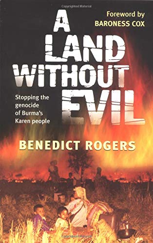 Land Without Evil: Stopping the Genocide of Burmas Karen People Rogers, Benedict