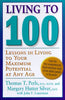 Living To 100: Lessons In Living To Your Maximum Potential At Any Age Perls, Thomas T; Silver, Margery Hutter; With  and Lauerman, John F