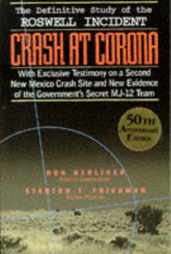 Crash at Corona: The US Military Retrieval and CoverUp of a Ufo [Paperback] Stanton T Friedman