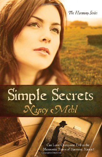 Simple Secrets: Can Love Overcome Evil in the Mennonite Town of Harmony, Kansas? The Harmony Series, Book 1 Mehl, Nancy