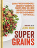 Supergrains: Quinoa  Wheat  Farro Spelt  Amaranth  Buckwheat  Barley  Corn  Wild Rice  Millet  Teff  Sorghum  Chia  Oats  Rice  Kamut  Rye  Triticale Muir, Jenni