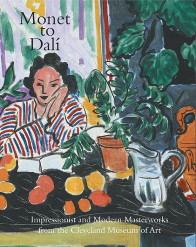 Monet to Dali: Impressionist and Modern Masterworks from the Cleveland Museum of Art [Hardcover] Channing, Laurence