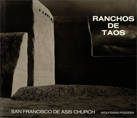 Ranchos De Taos: San Francisco De Asis Church [Paperback] Pogzeba, Wolfgang and Overbeck, Joy