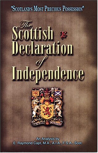Scottish Declaration of Independence  Scotlands Most Precious Possession Capt, E Raymond