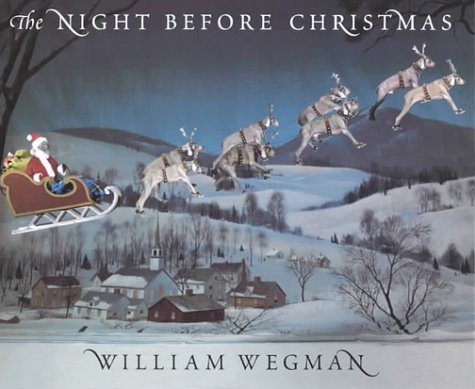 The Night Before Christmas Clement C Moore and William Wegman