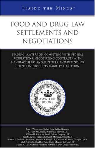 Food and Drug Law Settlements and Negotiations Aspatore Books staff