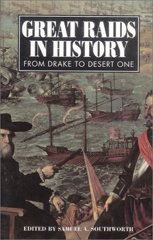 Great Raids in History: From Drake to Desert One Southworth, Samuel A
