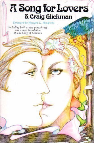 A Song for Lovers: Including both a New Paraphrase and a New Translation of the Song of Solomon