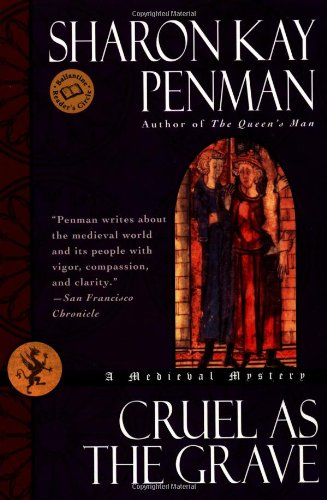 Cruel as the Grave: A Medieval Mystery Penman, Sharon Kay