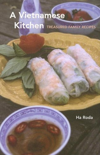 A Vietnamese Kitchen: Treasured Family Recipes Hippocrene Cookbook Library Roda, Ha