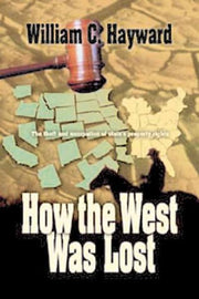 How the West Was Lost: The Theft & Usurpation of State's Property Rights