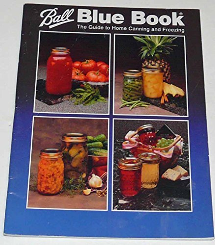 The Guide to Home Canning and Freezing Ball Blue Book, Edition 32 [Paperback] Ball Corporation