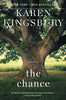 The Chance: A Novel [Paperback] Kingsbury, Karen