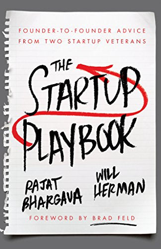 The Startup Playbook: FoundertoFounder Advice From Two Startup Veterans Rajat Bhargava and Will Herman