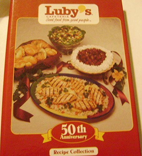 Lubys Cafeteria 50th Anniversary Recipe Collection [Hardcover] Lubys Cafeteria