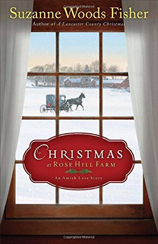 Christmas at Rose Hill Farm: An Amish Love Story Fisher, Suzanne Woods