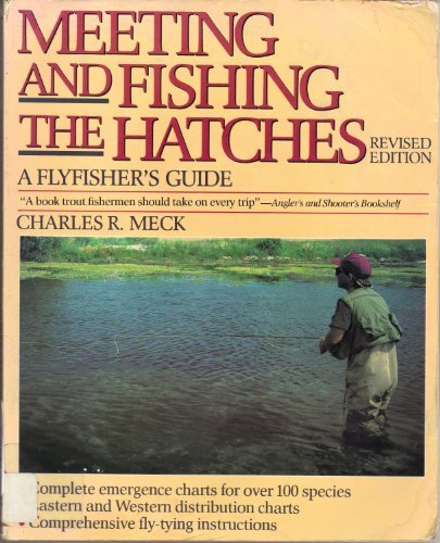 Meeting and Fishing the Hatches: Revised Edition Meck, Charlie