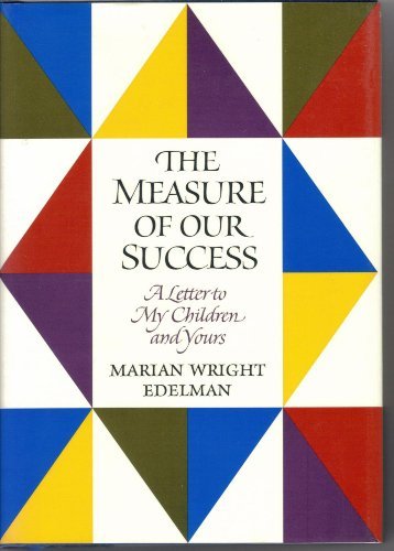 The Measure of Our Success: A Letter to My Children and Yours [Hardcover] Edelman, Marian Wright