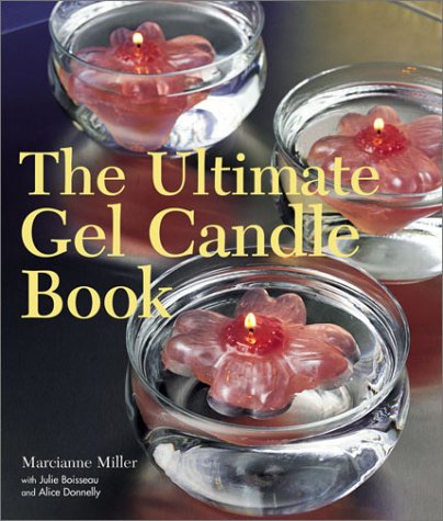The Ultimate Gel Candle Book Miller, Marcianne