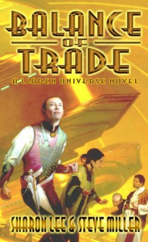 Balance Of Trade A Liaden Universe Novel Lee, Sharon and Miller, Steve
