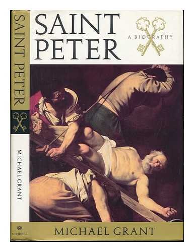 SAINT PETER: A BIOGRAPHY Grant, Michael