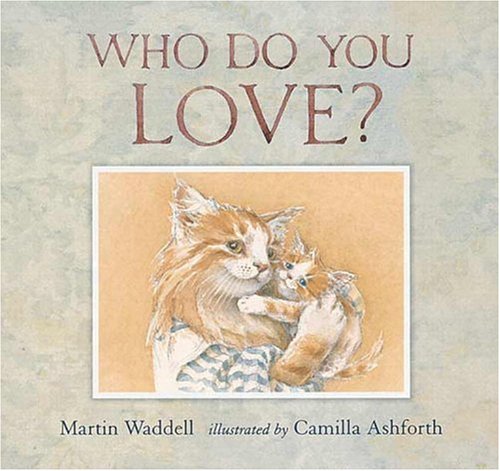 Who Do You Love? Waddell, Martin and Ashforth, Camilla