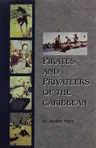Pirates and Privateers of the Caribbean [Paperback] Jennifer Marx